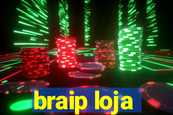 braip loja